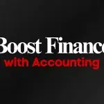 Boost your Finance with Accounting - Maximise Your Financial Efficiency