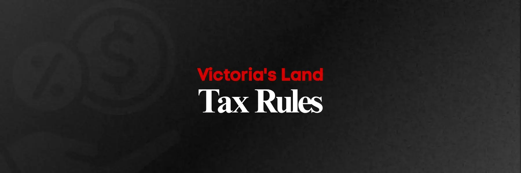 Victoria's Land Tax Rules